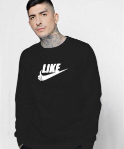 Nike Just Like It Thumb Up Parody Sweatshirt