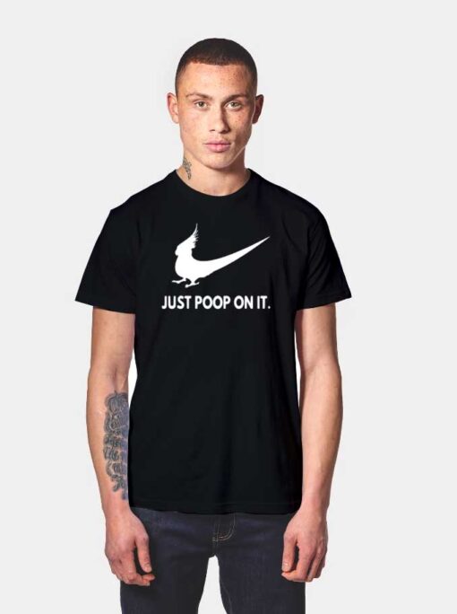 Parrot Just Poop On It Nike Bird T Shirt