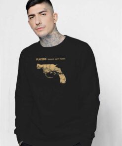 Placebo Trigger Happy Hands Pistol Sweatshirt