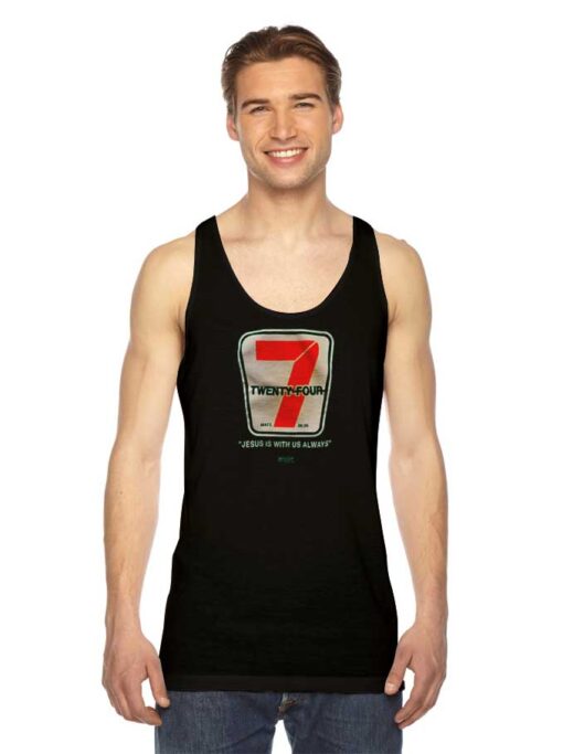 Twenty Four 7 Jesus Is With Us 7 11 Inspired Tank Top