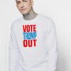 Vote Trump Out United States Election Sweatshirt