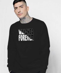 Wakanda Forever Black White RIP Sweatshirt