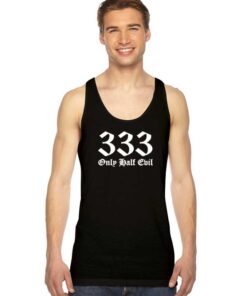 333 Only Half Evil Classic Word Tank Top