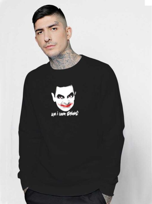 Am I Look Serious Halloween Mister Bean Sweatshirt