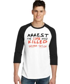 Arrest The Cops Who Killed Breonna Taylor Raglan Tee