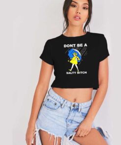 Don't Be A Salty Bitch Girl Umbrella Crop Top Shirt