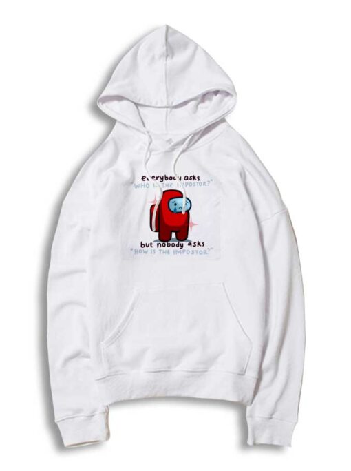 Everybody Who Is The Impostor Among Us Hoodie