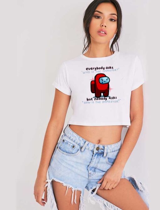 Everybody Who Is The Impostor Among Us Crop Top Shirt