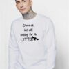 Grown Up But Still Waiting For My Letter Sweatshirt