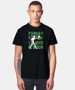 Halloween Forget Candy I Need A Beer T Shirt