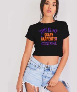 Halloween This Is My Scary Carpenter Costume Crop Top Shirt