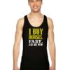 I Buy Houses Fast Ask Me How Quote Tank Top