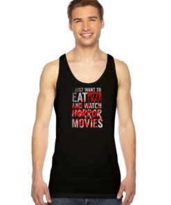 I Just Want To Eat Pizza And Watch Horror Movie Halloween Tank Top