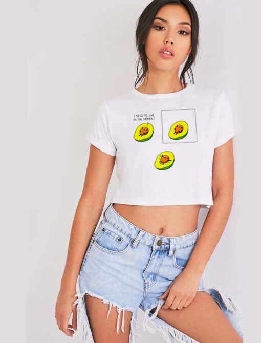 I Need To Live in the Moment Avocado Crop Top Shirt