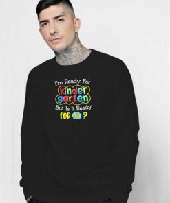 I'm Ready For Kinder Garten Logo Portrait Sweatshirt