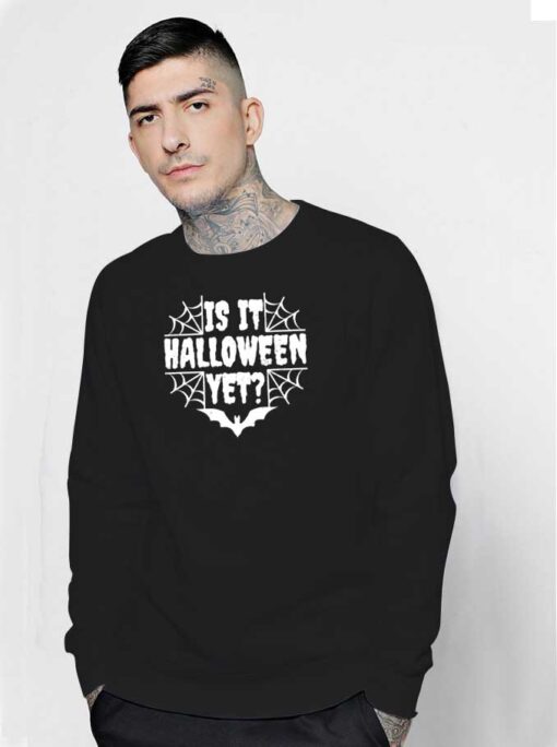 Is It Halloween Yet Spider Web Sweatshirt