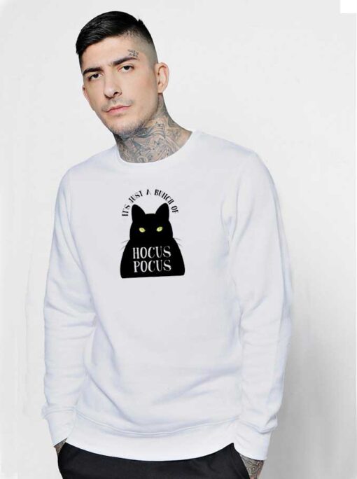 It's Just A Bunch Of Hocus Pocus Cat Sweatshirt