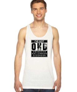 I've Got Obsessive Halloween Disorder Tank Top