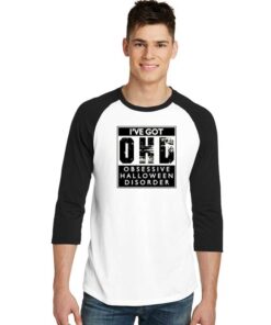 I've Got Obsessive Halloween Disorder Raglan Tee