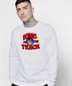 King Of The Track Nascar Race Sweatshirt