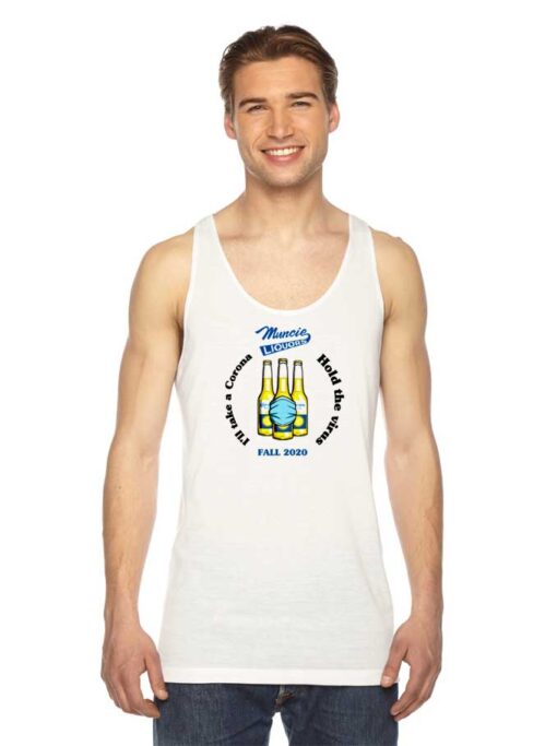 Muncie Liquors Fall 2020 Corona Hold The Virus Tank Top