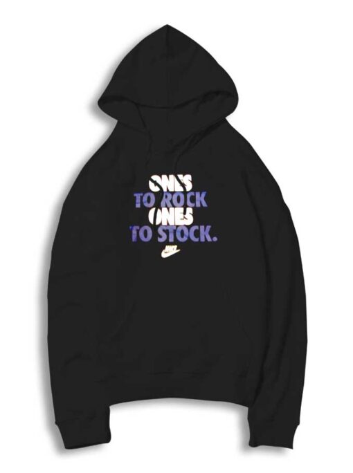 Ones To Rock Ones To Stock Nike Parody Hoodie