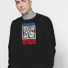 QR Scan Me Register To Vote President Election Sweatshirt