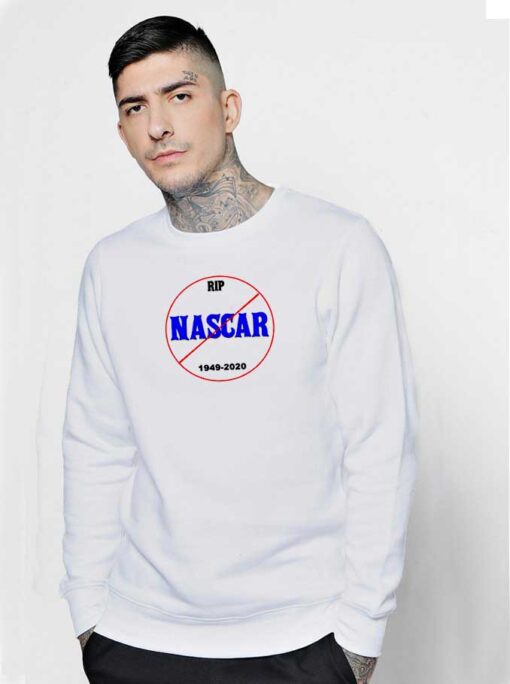 RIP Nascar Race Car 1949-2020 Sweatshirt