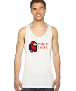 Red Impostor It Wasn't Me I Was In WC Tank Top