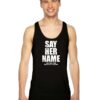 Say Her Name Justice For Breonna Taylor Racist Tank Top