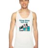 Things Money Can't Buy In The Bottle Tank Top