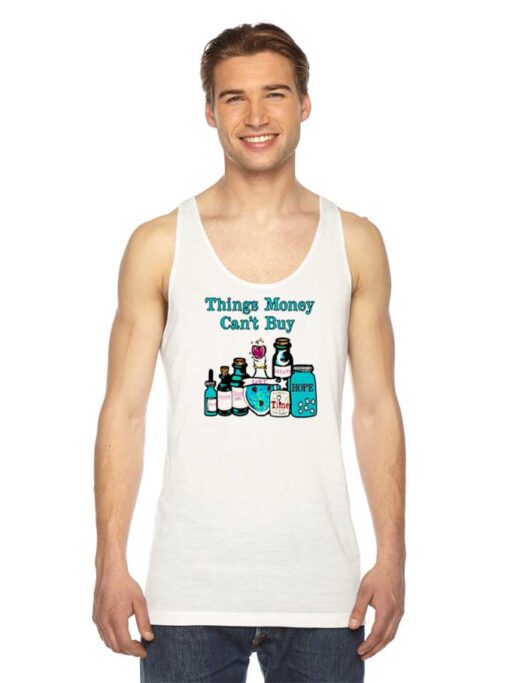 Things Money Can't Buy In The Bottle Tank Top