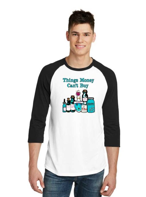 Things Money Can't Buy In The Bottle Raglan Tee