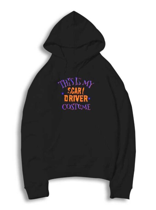 This Is My Scary Driver Costume Halloween Hoodie