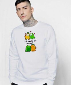 Till Death Do Us Part Crewmate Sweatshirt