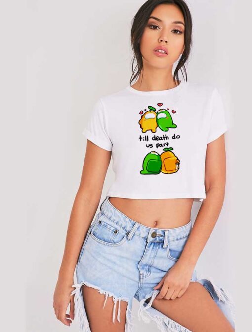 Till Death Do Us Part Crewmate Crop Top Shirt