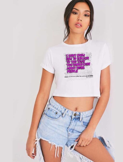 You Should Care About Other People Quote Crop Top Shirt