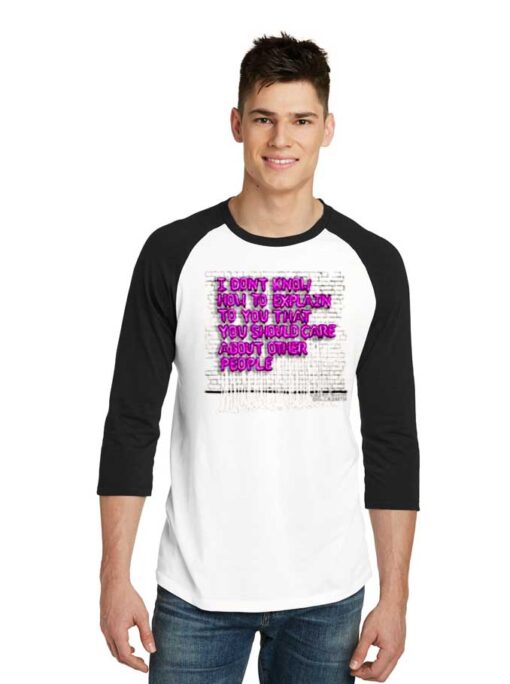 You Should Care About Other People Quote Raglan Tee