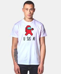 You Suspicious AF Among Us Accused T Shirt