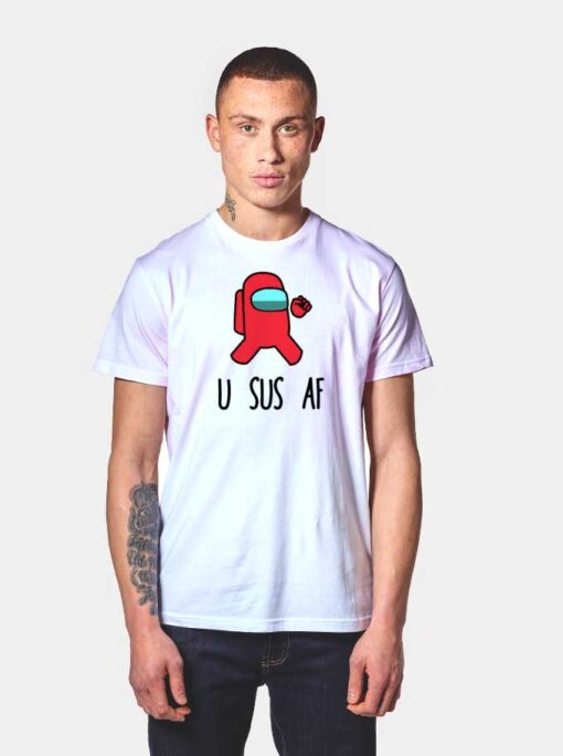 You Suspicious AF Among Us Accused T Shirt