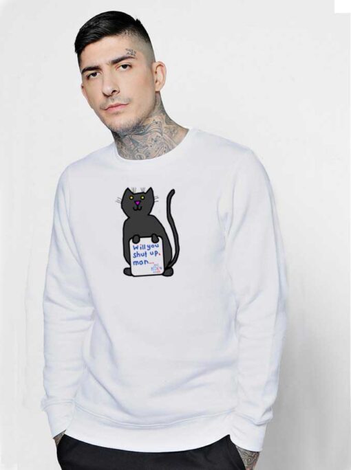 Black Cat Will You Shut Up Man Joe Biden Sweatshirt