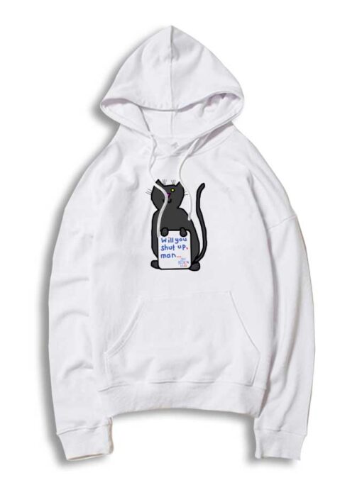 Black Cat Will You Shut Up Man Joe Biden Hoodie