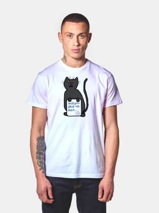 Black Cat Will You Shut Up Man Joe Biden T Shirt