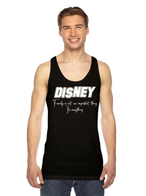 Disney Family Is Everything Quote Tank Top