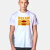 Dream Big McDonalds Big Mac Burger T Shirt