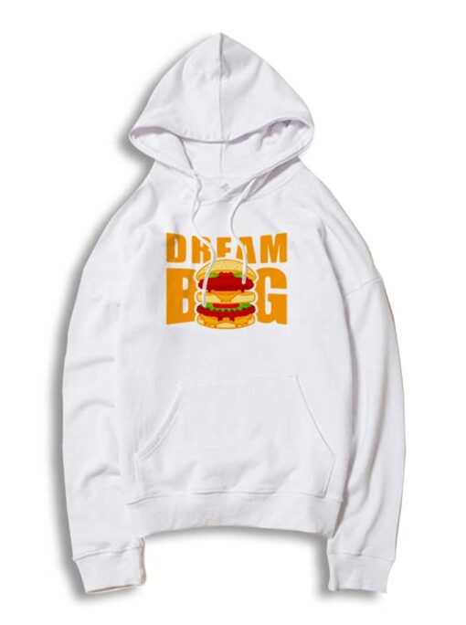 Dream Big McDonalds Big Mac Burger Hoodie