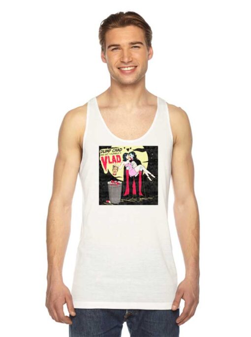 Dump Chad and Get Yourself a Vlad Dracula Tank Top