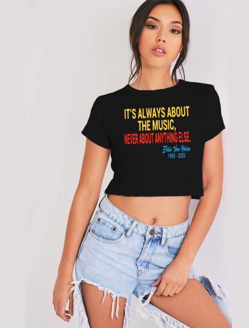 Eddie Van Halen It's Always About The Music Crop Top Shirt