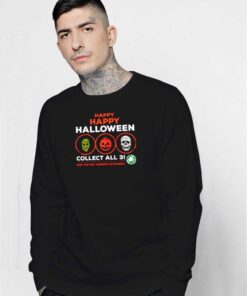 Happy Happy Halloween All Three Masks Sweatshirt