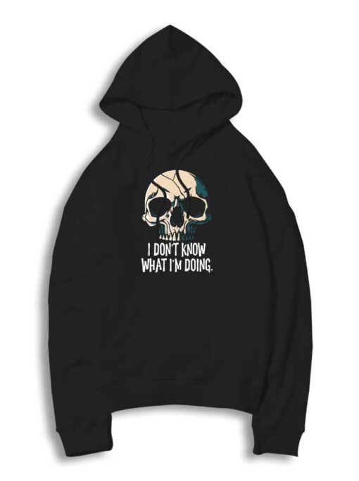 I Don't Know What I'm Doing Skull Halloween Hoodie